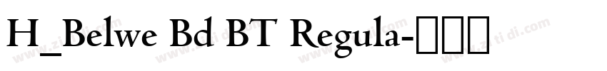 H_Belwe Bd BT Regula字体转换